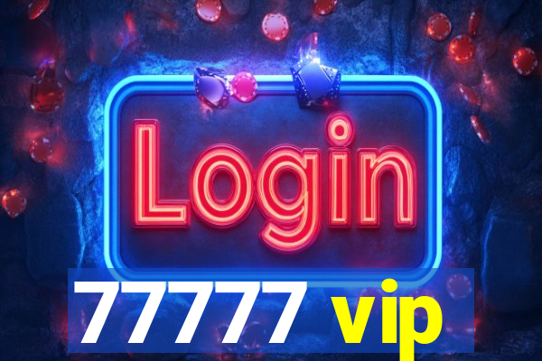 77777 vip